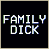 Family Dick - Family Dick